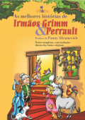 As melhores histórias de Irmãos Grimm e Perrault - Jacob Ludwig Carl Grimm, Wilhelm Carl Grimm & Charles Perrault