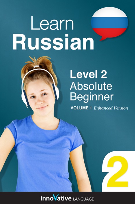 Learn Russian - Level 2: Absolute Beginner Russian (Enhanced Version)
