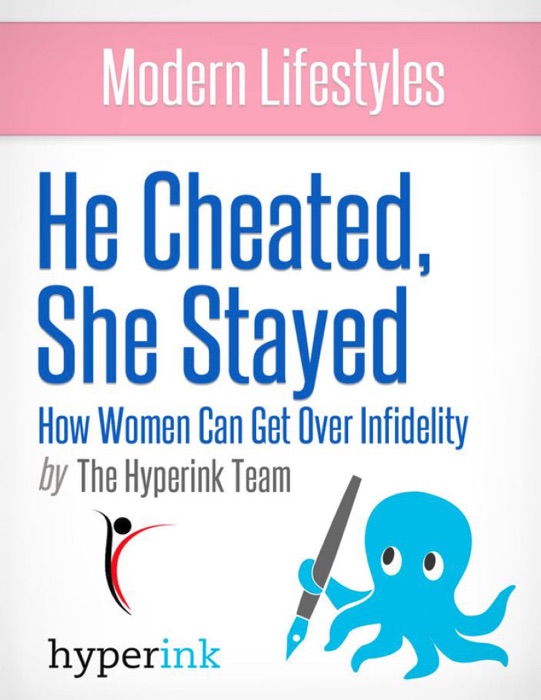 He Cheated, She Stayed: How Women Can Get Over Infidelity