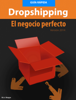 El Negocio Perfecto: El Dropshipping - Guia Rápida - Versión 2014 - M.A Mazgra