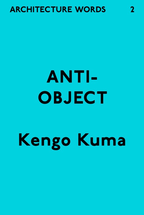 Architecture Words 2: Anti-Object