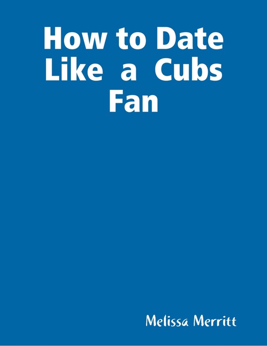 How to Date Like a Cubs Fan