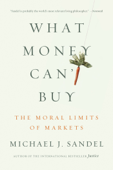 What Money Can't Buy - Michael J. Sandel