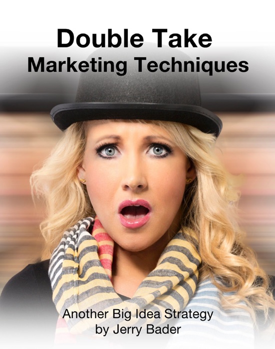 Double Take Marketing Techniques