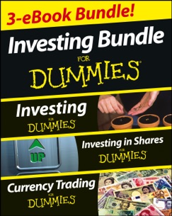 Investing For Dummies Three e-book Bundle: Investing For Dummies, Investing in Shares For Dummies & Currency Trading For Dummies - David Stevenson, Paul Mladjenovic, Tony Levene, Kathleen Brooks & Brian Dolan