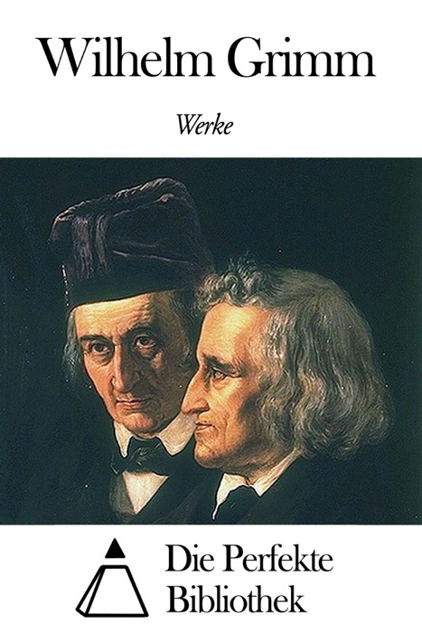 Werke von Wilhelm Grimm