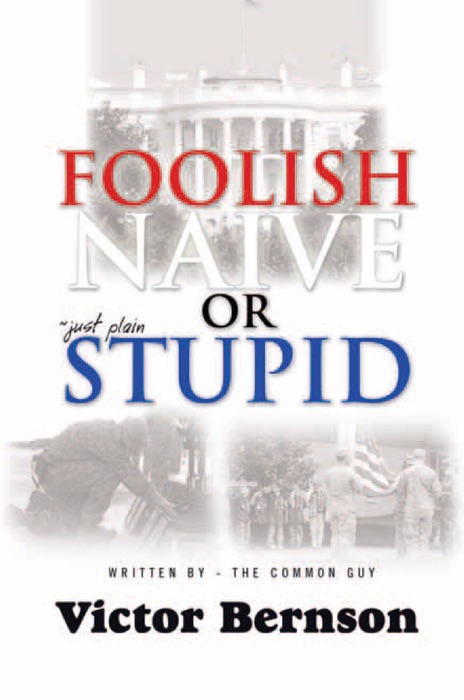 Foolish Naive or Just Plain Stupid