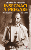 Insegnaci a pregare - Charles de Foucauld