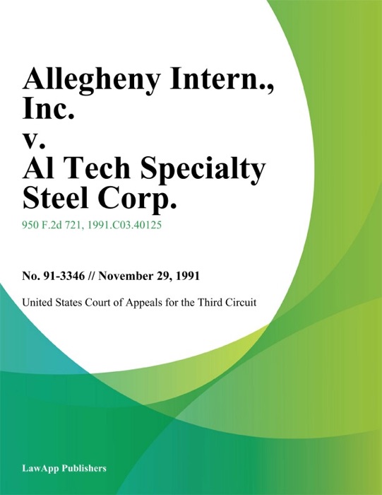 Allegheny Intern., Inc. v. Al Tech Specialty Steel Corp.