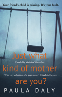 Paula Daly - Just What Kind of Mother Are You? artwork