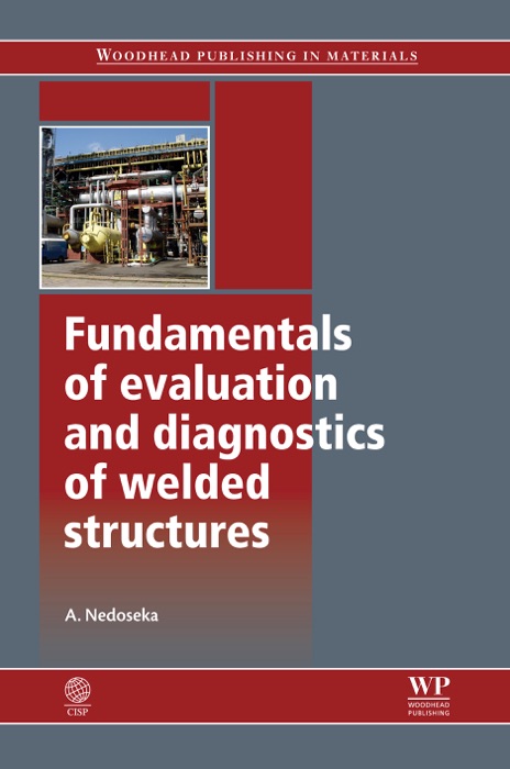 Fundamentals of Evaluation and Diagnostics of Welded Structures