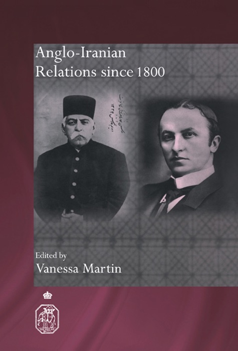 Anglo-Iranian Relations since 1800