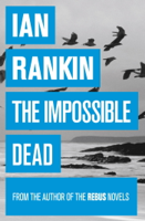 Ian Rankin - The Impossible Dead artwork