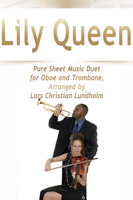 Lily Queen Pure Sheet Music Duet for Oboe and Trombone