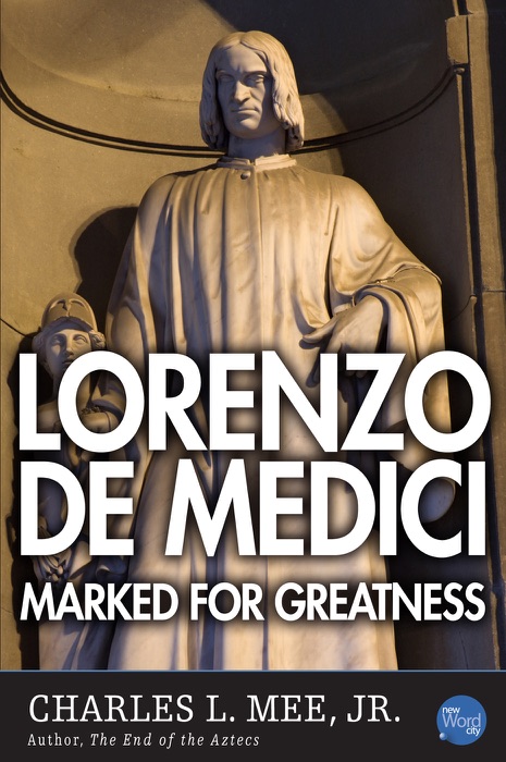 Lorenzo de Medici: Marked for Greatness