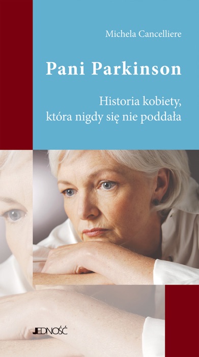 Pani Parkinson. Historia kobiety, która nigdy się nie poddała.