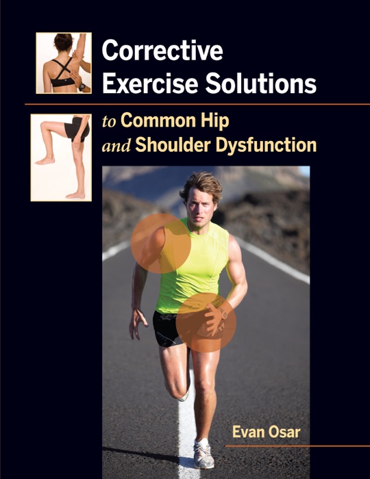 Corrective Exercise Solutions to Common Shoulder and Hip Dysfunction