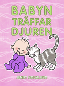 Babyn träffar djuren - Jenny Holmlund