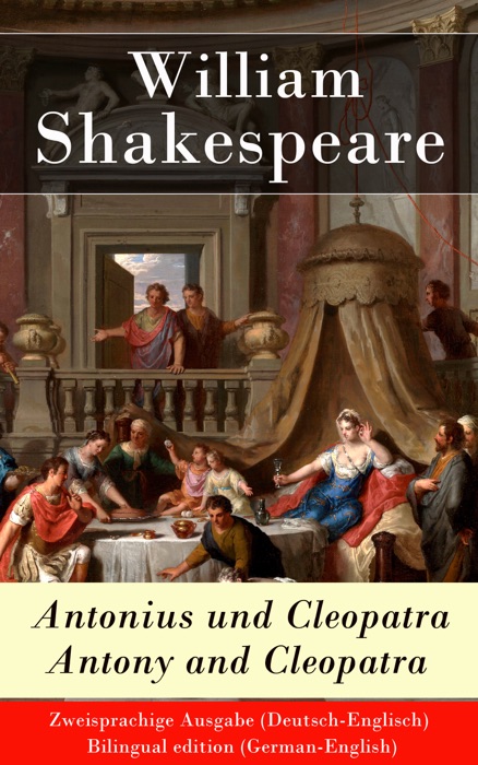 [DOWNLOAD] ~ Antonius und Cleopatra / Antony and Cleopatra - Zweisprachige Ausgabe (Deutsch-Englisch) 