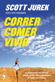 Correr, comer, vivir - Steve Friedman & Scott Jurek