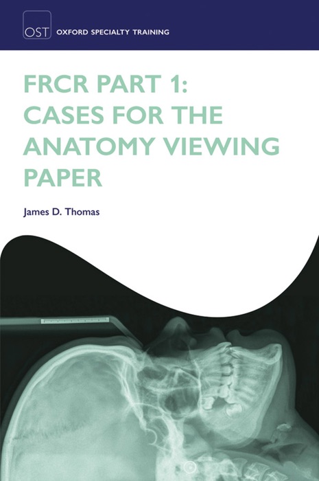 FRCR Part 1: Cases for the anatomy viewing paper