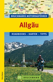 BRUCKMANNS MOTORRAD FüHRER ALLGäU