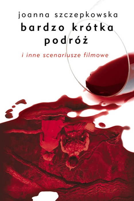 Bardzo Kr贸tka Podr贸偶 I Inne Scenariusze Filmowe
