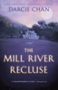Darcie Chan - The Mill River Recluse artwork