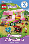 LEGO® Friends Summer Adventures (Enhanced Edition) - Catherine Saunders & DK