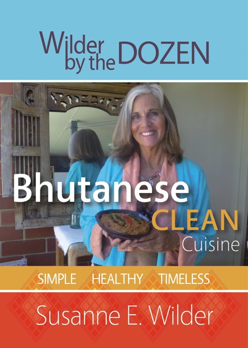 Bhutanese Clean Cuisine: Simple, Healthy, Timeless