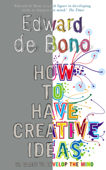 How to Have Creative Ideas - Edward de Bono