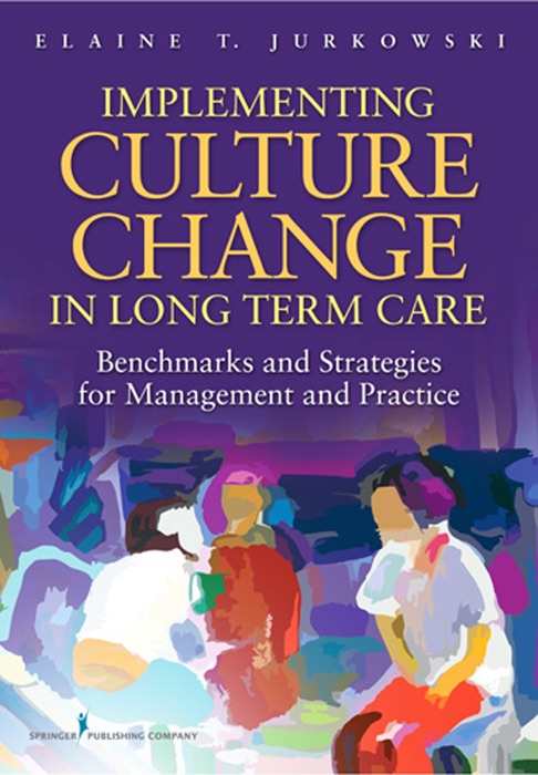 Implementing Culture Change In Long-Term Care