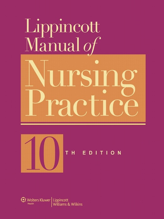 Lippincott Manual of Nursing Practice: 10th Edition