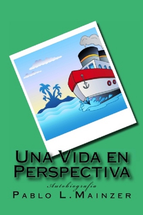 [Download] ~ Una Vida en Perspectiva  by Pablo Luis Mainzer ~ eBook PDF Kindle ePub Free