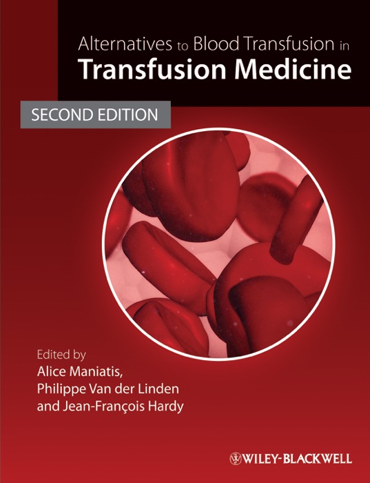 Alternatives to Blood Transfusion in Transfusion Medicine