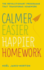 Calmer, Easier, Happier Homework - Noël Janis-Norton