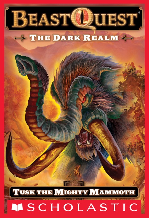Beast Quest #17: The Dark Realm: Tusk the Might Mammoth