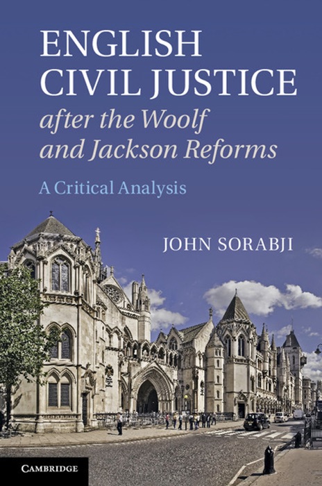 English Civil Justice after the Woolf and Jackson Reforms