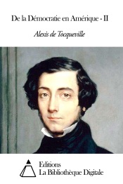 De la Démocratie en Amérique - II