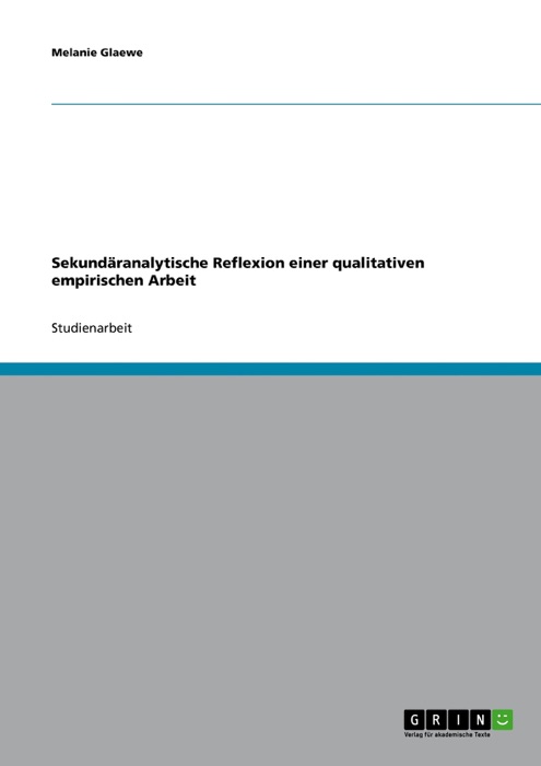 Sekundäranalytische Reflexion einer qualitativen empirischen Arbeit