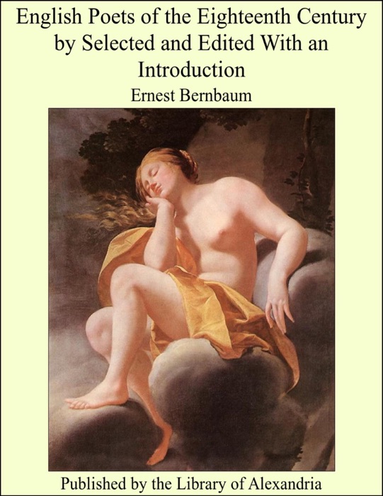 English Poets of the Eighteenth Century by Selected and Edited With an Introduction