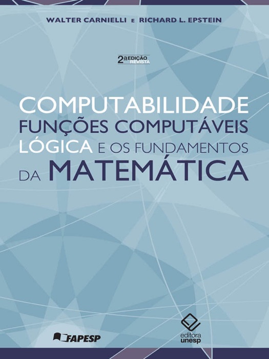 Computabilidade, funções computáveis, lógica e os fundamentos da Matemática