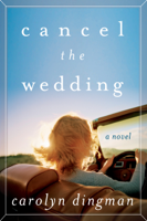 Carolyn T. Dingman - Cancel the Wedding artwork