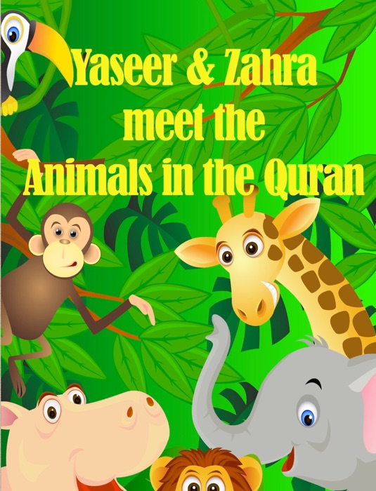 Yaseer & Zahra Meet the Animals in the Quran