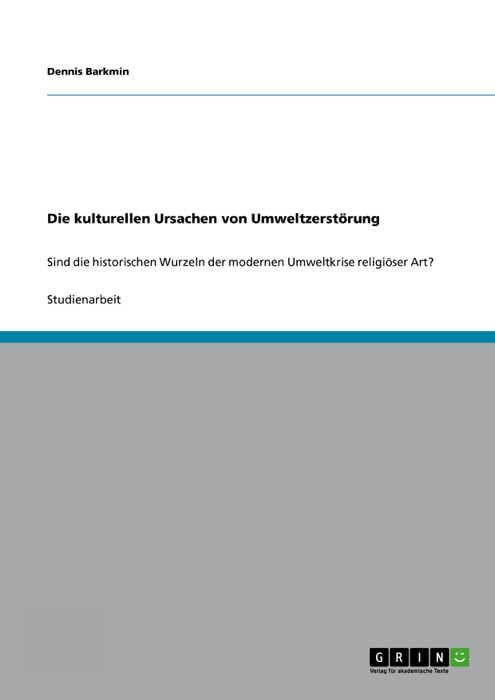 Die kulturellen Ursachen von Umweltzerstörung