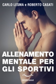 Allenamento mentale per gli sportivi - Carlo Lesma & Roberto Casati