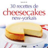 30 recettes de cheesecakes new-yorkais - Sylvie Aït-Ali