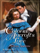 COLONEL ANCROFT'S LOVE - Sylvia Andrew