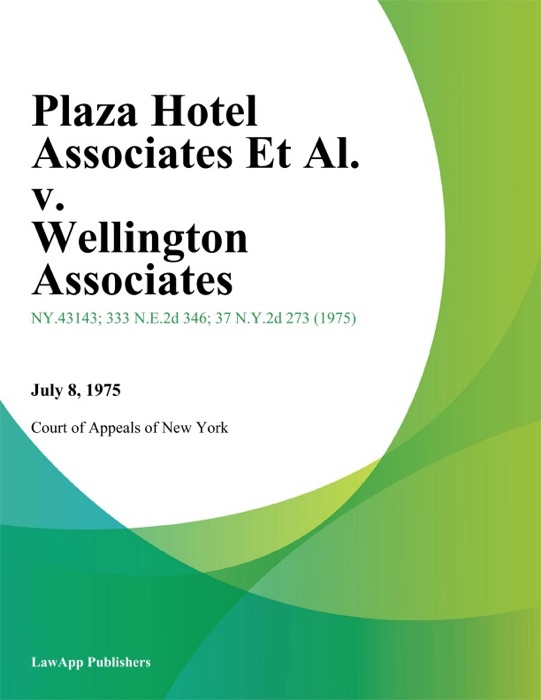 Plaza Hotel Associates Et Al. v. Wellington Associates