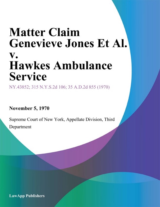 Matter Claim Genevieve Jones Et Al. v. Hawkes Ambulance Service